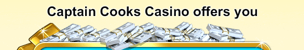 Captain Cooks Casino offers you